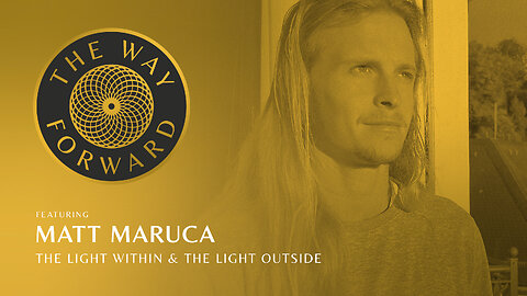 E37: The Light Within and the Light Outside with Matt Maruca
