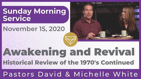 Awakening and Revival Historical Review of the 1970's Continued Morning Service 20201115