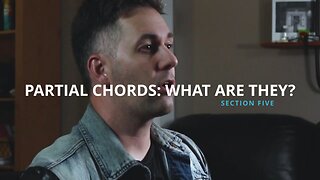 PARTIAL CHORDS: WHAT ARE THEY?