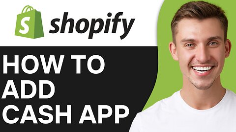 HOW TO ADD CASH APP TO SHOPIFY