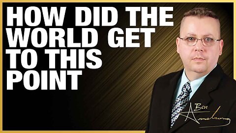 The Ben Armstrong Show | How Did The World Get To This Point