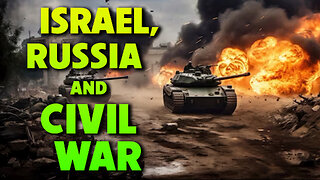 Israel Russia & Civil War 02/21/2024