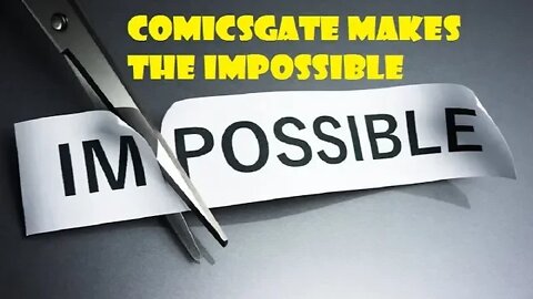 ComicsGate Removes The Impossible And You Can As Well