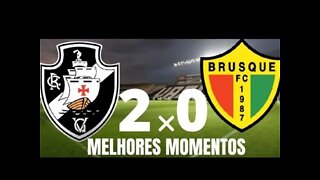 VASCO 2 X 0 BRUSQUE MELHORES MOMENTOS SÉRIE B 2022 COMPLETO