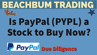 Is PayPal (PYPL) a Stock to Buy Now? - $PYPL - PayPal Holdings, Inc. (PYPL) - [Due Diligence] [DD]