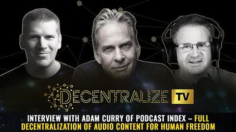 Interview with Adam Curry – Full Decentralization of Audio Content for Human Freedom