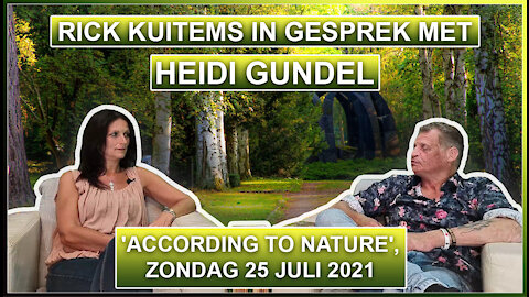 Rick Kuitems in gesprek met Heidi Gundel, Hartevrouw. 'According To Nature', zondag 25 juli 2021