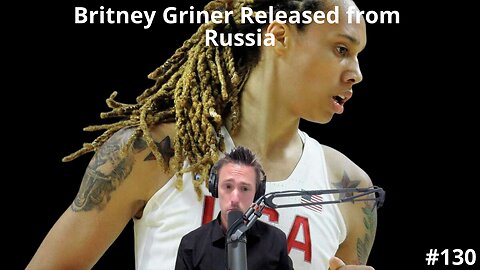 Britney Griner released from Russia - #130
