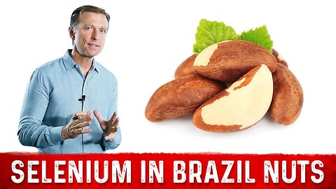 The Benefits of Selenium in Brazil Nuts Explained by Dr. Berg