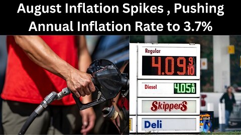 "Breaking News: August Inflation Spikes, Pushing Annual Inflation Rate to 3.7%"