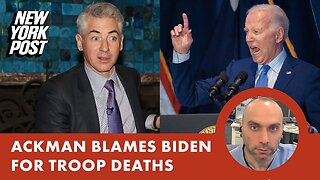 LEFTIST BILLIONAIRE Bill Ackman blasts Biden over Jordan drone attack that killed 3 US soldiers