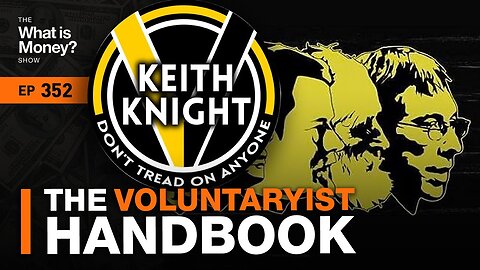 The Voluntaryist Handbook with Keith Knight (WiM352)