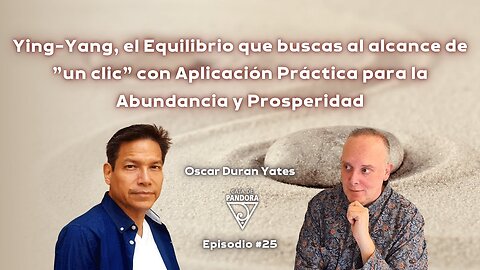 Ying-Yang, el equilibrio. Práctica para la Abundancia y Prosperidad con Óscar Durán Yates
