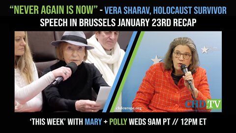 "Never Again Is Now" - Vera Sharav, Holocaust Survivor's Speech In Brussels Jan 23rd. Recap on 'This Week' with Mary Holland