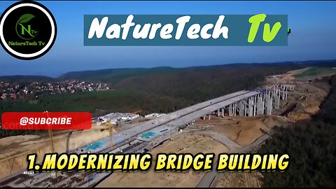 1. Modernizing Bridge Building: The Techniques and Technologies of Today