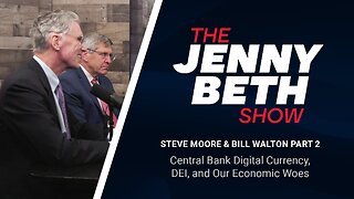 Steve Moore and Bill Walton Part 2: Central Bank Digital Currency, DEI, and Our Economic Woes