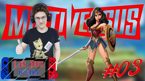 UNE FEMME EXTRORDINAIRE ! - Let's Play : Multiversus part 3