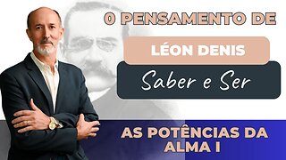 O PENSAMENTO DE LÉON DENIS - Parte 2