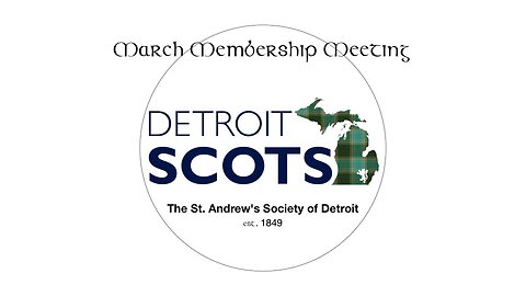 Detroit Scots March 2023 Membership Meeting