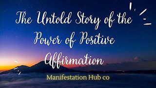 The Untold Story of the Power of Positive Affirmation #affirmations #positiveaffirmation #love