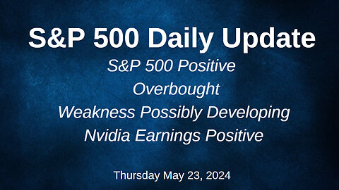 S&P 500 Daily Market Update for Thursday May 23, 2024