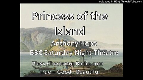 Princess of the Island - Anthony Hope - BBC Saturday Night Theatre