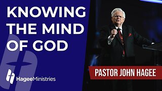 Pastor John Hagee - "Knowing the Mind of God"