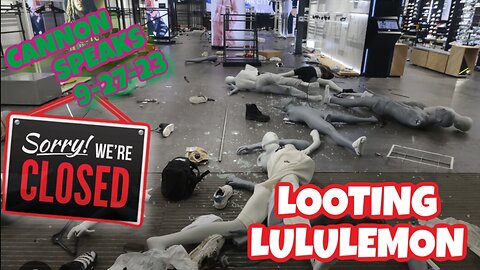 Looting On The Rise! Is This The End Of Brick & Mortar? - Cannon Speaks