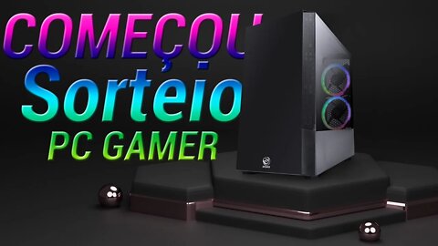 SORTEIO PC GAMER!! O INICIO!!