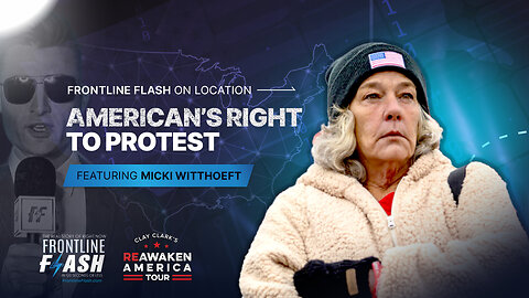 Frontline Flash™ On Location: ‘American's Right to Protest' with the Micki Witthoeft