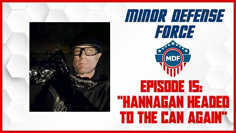 FELON & FATHER - CHILD PREDATOR GETS EXPOSED: MDF#15: Hannagan Headed to the Can Again