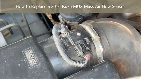 How to Replace a 2016 Isuzu MUX Mass Air Flow Sensor