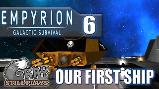 Empyrion Galactic Survival | We've Got a Spaceship! Let's Attack! | Part 6 | Gameplay Let's Play