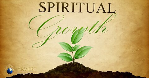 Spiritual Growth, How do I know I am growing?