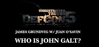 JAMES GRUNDVIG DEFCON 5 W/Juan O Savin Decode "Deep State - PANIC" THX John Galt, SGANON