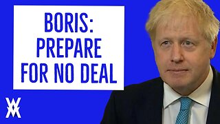 Boris Ready For No Deal!