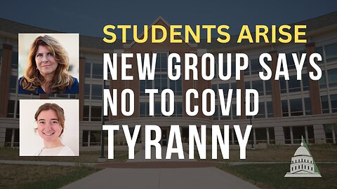 Students Arise: New Group Says No To COVID Tyranny