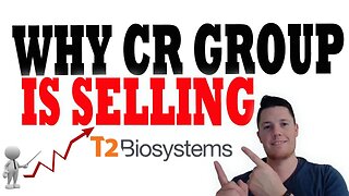 WHY is CR Group Selling T2 │ Investors NEED T2's Plan ⚠️ Where isT2 Biosystems Heading