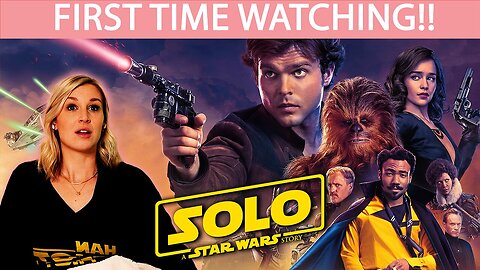 SOLO: A STAR WARS STORY (2018) | FIRST TIME WATCHING | MOVIE REACTION