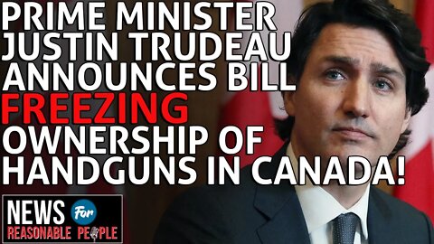 Canada's Justin Trudeau Announces Bill That Would Freeze Handgun Ownership Across Country