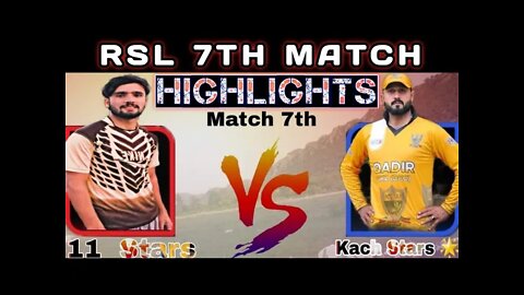 RSL Ramzan Super League 7th Match Kach Stars VS 11 Stars || Highlights#cricketmela #AK-47 #JanHabib