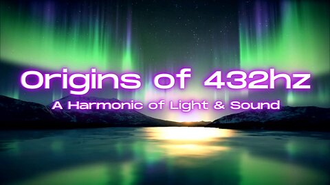 Origins of 432hz A Harmonic of Light & Sound - Where did this Healing Harmonic Frequency originate?