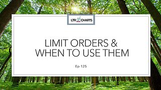 Ep 125 Limit orders and when to use them