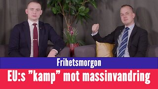 Frihetsmorgon - EU:s "kamp" mot massinvandringen är ett skämt