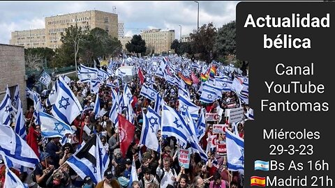 Actualidad bélica 29-3-23 // protestas en Israel y Francia / persecución contra ortodoxos rusos