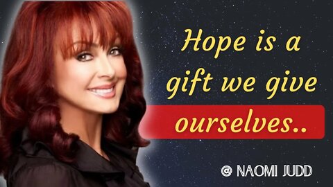 NAOMI JUDD through his words and thoughts
