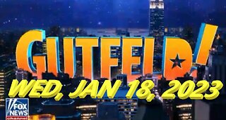 Gutfeld 01-18-2023