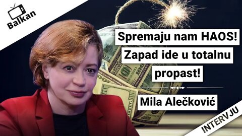 Mila Alečković-Spremaju nam HAOS!Zapad ide u totalnu propast!