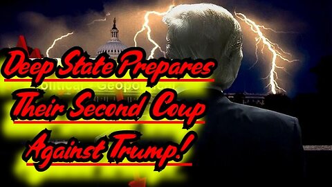 URGENT WARNING: Deep State Prepares Their Second Coup Against Trump!