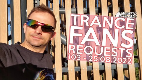 Aquatic Simon LIVE - Trance Fans Requests - 103 - 25/08/2022